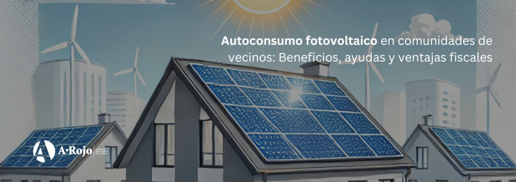 Autoconsumo Fotovoltaico En Comunidades De Vecinos Beneficios, Ayudas Y Ventajas Fiscales